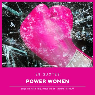 11. 28 quotes en uitspraken van sterke vrouwen